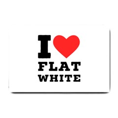 I Love Flat White Small Doormat by ilovewhateva