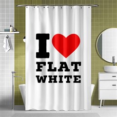 I Love Flat White Shower Curtain 48  X 72  (small)  by ilovewhateva