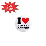 I love red eye coffee 1  Mini Magnets (100 pack)  Front