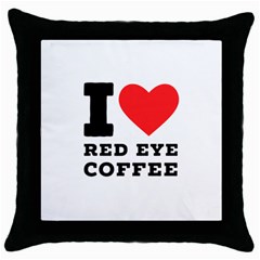 I Love Red Eye Coffee Throw Pillow Case (black) by ilovewhateva