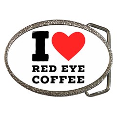 I Love Red Eye Coffee Belt Buckles by ilovewhateva