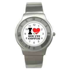 I Love Red Eye Coffee Stainless Steel Watch by ilovewhateva