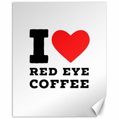 I Love Red Eye Coffee Canvas 16  X 20  by ilovewhateva