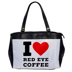 I Love Red Eye Coffee Oversize Office Handbag by ilovewhateva