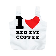 I Love Red Eye Coffee Full Print Recycle Bag (m) by ilovewhateva