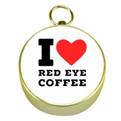 I Love Red Eye Coffee Gold Compasses by ilovewhateva