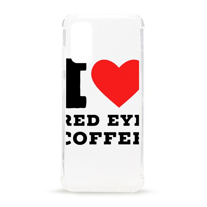 I love red eye coffee Samsung Galaxy S20 6.2 Inch TPU UV Case