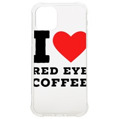 I Love Red Eye Coffee Iphone 12/12 Pro Tpu Uv Print Case by ilovewhateva