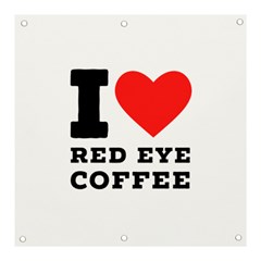 I Love Red Eye Coffee Banner And Sign 3  X 3  by ilovewhateva