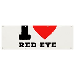 I Love Red Eye Coffee Banner And Sign 9  X 3  by ilovewhateva