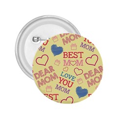 Love Mom Happy Mothers Day I Love Mom Graphic Pattern 2 25  Buttons by Ravend