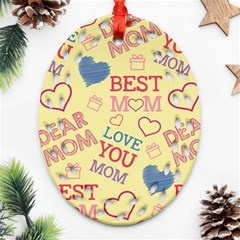 Love Mom Happy Mothers Day I Love Mom Graphic Pattern Oval Filigree Ornament (two Sides) by Ravend