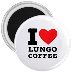 I Love Lungo Coffee  3  Magnets by ilovewhateva