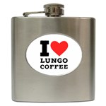 I love lungo coffee  Hip Flask (6 oz) Front