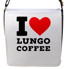 I Love Lungo Coffee  Flap Closure Messenger Bag (s) by ilovewhateva