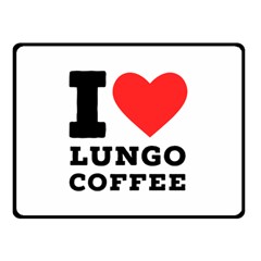 I Love Lungo Coffee  Two Sides Fleece Blanket (small) by ilovewhateva