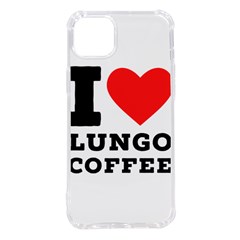 I Love Lungo Coffee  Iphone 14 Plus Tpu Uv Print Case by ilovewhateva