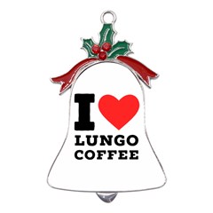 I Love Lungo Coffee  Metal Holly Leaf Bell Ornament by ilovewhateva