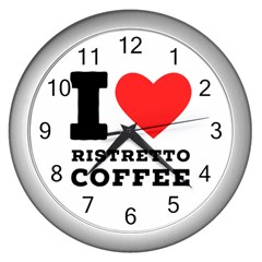 I Love Ristretto Coffee Wall Clock (silver) by ilovewhateva