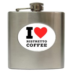 I Love Ristretto Coffee Hip Flask (6 Oz) by ilovewhateva