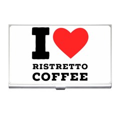 I Love Ristretto Coffee Business Card Holder by ilovewhateva