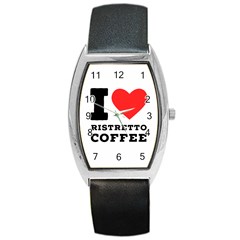 I Love Ristretto Coffee Barrel Style Metal Watch by ilovewhateva