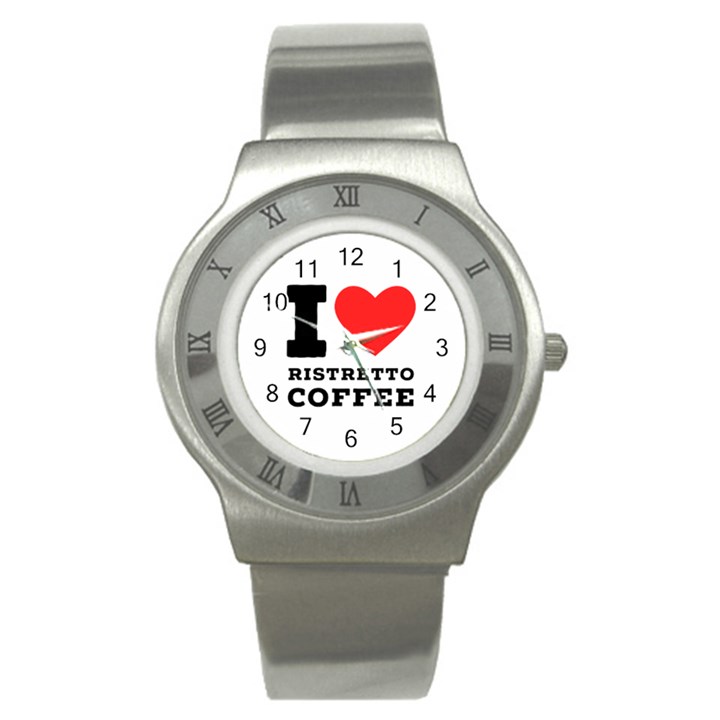 I love ristretto coffee Stainless Steel Watch