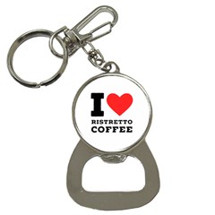 I Love Ristretto Coffee Bottle Opener Key Chain by ilovewhateva