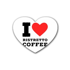 I Love Ristretto Coffee Rubber Coaster (heart) by ilovewhateva