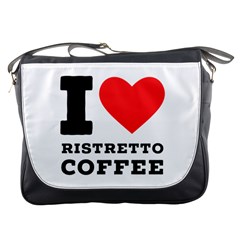 I Love Ristretto Coffee Messenger Bag by ilovewhateva