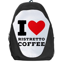 I Love Ristretto Coffee Backpack Bag by ilovewhateva