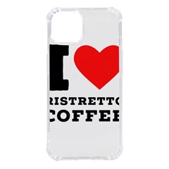 I Love Ristretto Coffee Iphone 14 Tpu Uv Print Case by ilovewhateva