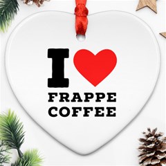 I love frappe coffee Ornament (Heart)