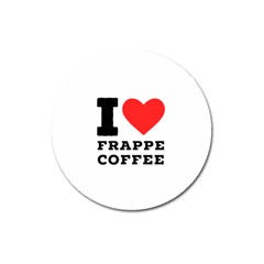 I Love Frappe Coffee Magnet 3  (round) by ilovewhateva