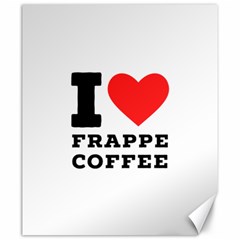 I Love Frappe Coffee Canvas 20  X 24  by ilovewhateva