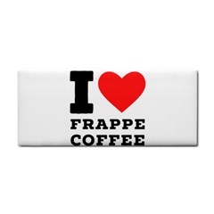 I Love Frappe Coffee Hand Towel by ilovewhateva