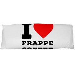 I love frappe coffee Body Pillow Case (Dakimakura)