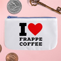 I Love Frappe Coffee Large Coin Purse by ilovewhateva