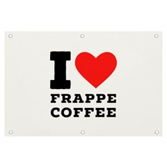 I Love Frappe Coffee Banner And Sign 6  X 4  by ilovewhateva