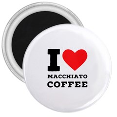 I Love Macchiato Coffee 3  Magnets by ilovewhateva