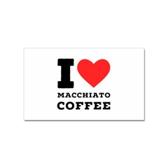 I Love Macchiato Coffee Sticker Rectangular (10 Pack) by ilovewhateva