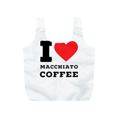 I Love Macchiato Coffee Full Print Recycle Bag (s) by ilovewhateva