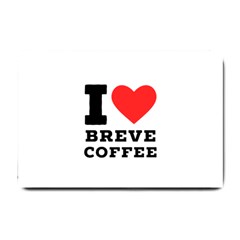 I Love Breve Coffee Small Doormat by ilovewhateva