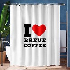 I Love Breve Coffee Shower Curtain 60  X 72  (medium)  by ilovewhateva