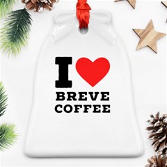 I Love Breve Coffee Bell Ornament (two Sides) by ilovewhateva