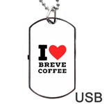 I love breve coffee Dog Tag USB Flash (One Side) Front