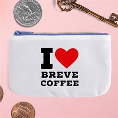 I Love Breve Coffee Large Coin Purse by ilovewhateva