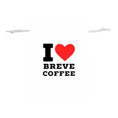 I Love Breve Coffee Lightweight Drawstring Pouch (l) by ilovewhateva