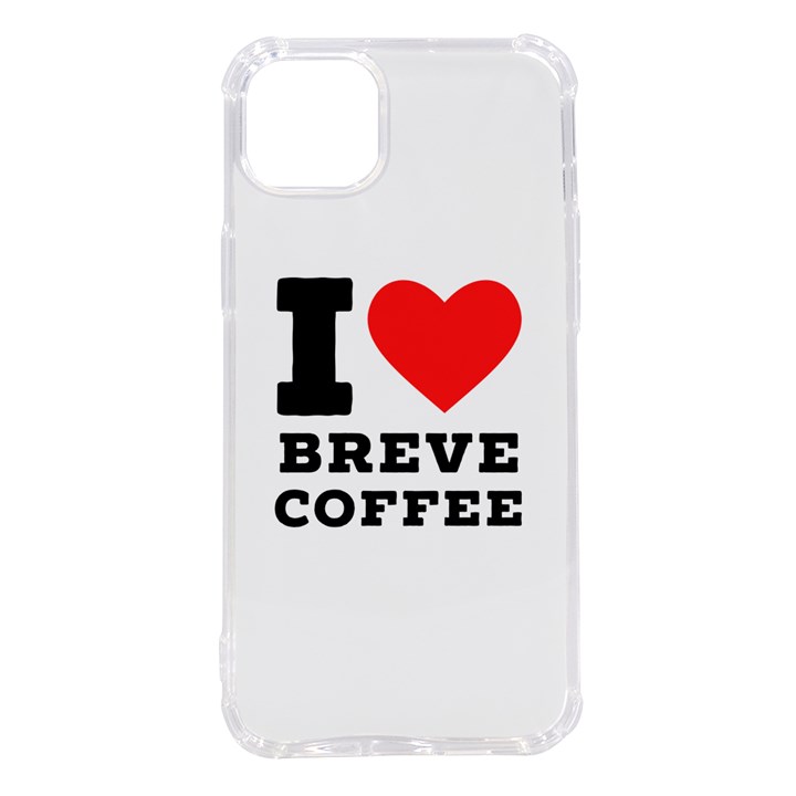 I love breve coffee iPhone 14 Plus TPU UV Print Case