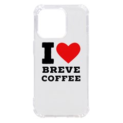 I Love Breve Coffee Iphone 14 Pro Tpu Uv Print Case by ilovewhateva